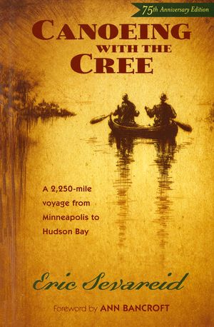 Canoeing with the Cree: 75th Anniversary Edition image number 0