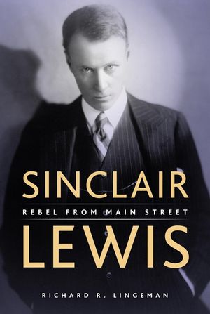Sinclair Lewis: Rebel from Main Street image number 0