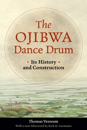The Ojibwa Dance Drum: Its History and Contruction image number 0