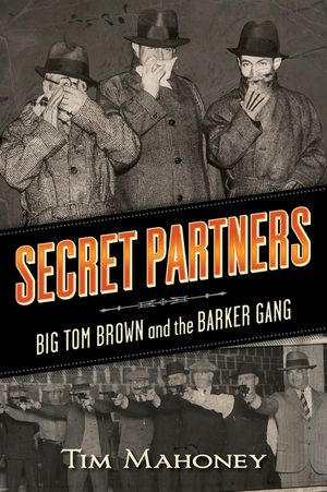 Secret Partners: Big Tom Brown and the Barker Gang image number 0