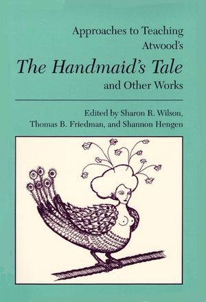 Approaches to Teaching Atwood's the Handmaid's Tale and Other Works image number 0