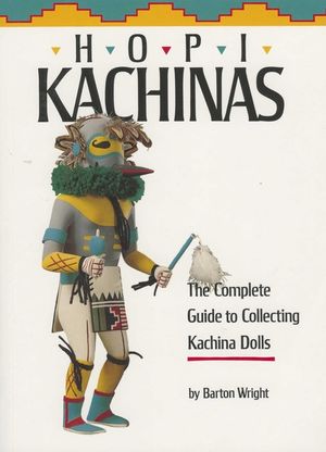 Hopi Kachinas: The Complete Guide to Collecting Kachina Dolls image number 0
