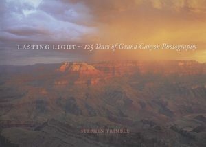 Lasting Light: 125 Years of Grand Canyon Photography image number 0