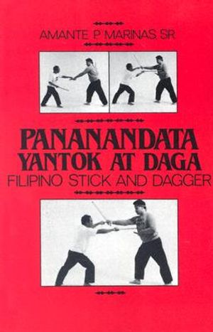 Pananandata Yantok at Daga: Filipino Stick and Dagger image number 0
