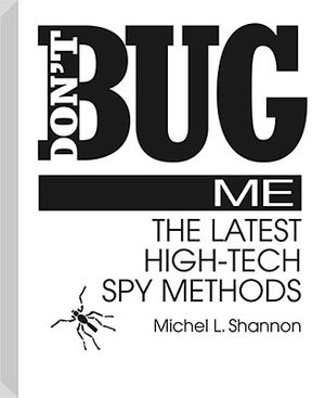 Dona (TM)T Bug Me: The Latest High-Tech Spy Methods image number 0