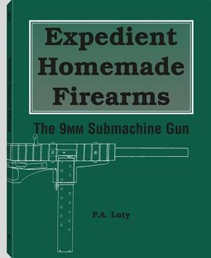 Expedient Homemade Firearms: The 9mm Submachine Gun image number 0
