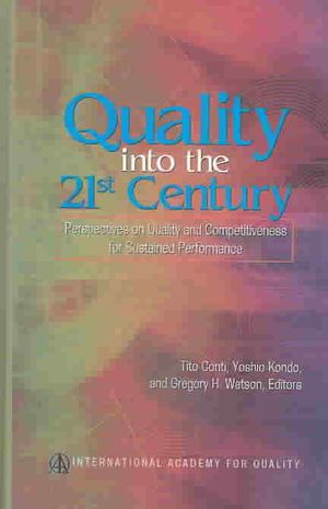 Quality Into the 21st Century: Perspectives on Quality and Competitiveness for Sustained Performance image number 0