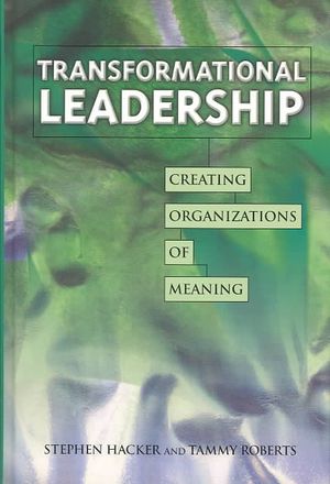 Transformational Leadership: Creating Organizations of Meaning image number 0