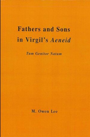 Fathers and Sons in Virgil's Aeneid: Tum Genitor Natum image number 0