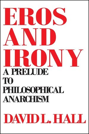 Eros and Irony: A Prelude to Philosophical Anarchism image number 0