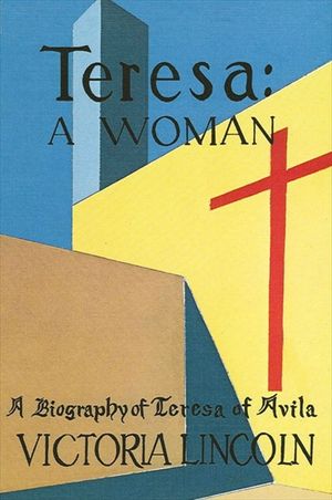 Teresa - A Woman: A Biography of Teresa of Avila image number 0