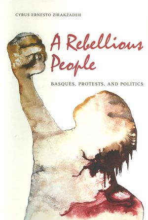 A Rebellious People: Basques, Protests, and Politics image number 0