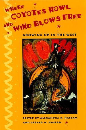 Where Coyotes Howl and Wind Blows Free: Growing Up in the West image number 0