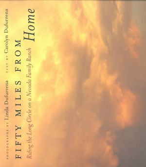 Fifty Miles from Home: Riding the Long Circle on a Nevada Family Ranch image number 0