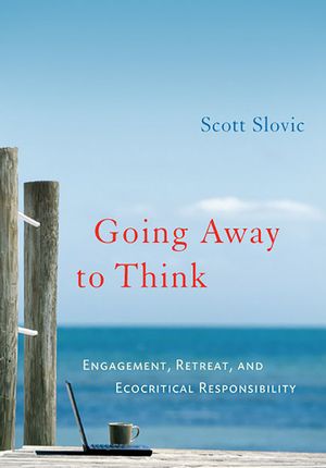 Going Away to Think: Engagement, Retreat, and Ecocritical Responsibility image number 0