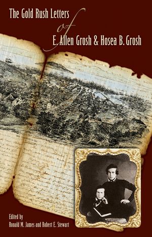 The Gold Rush Letters of E. Allen Grosh and Hosea B. Grosh image number 0