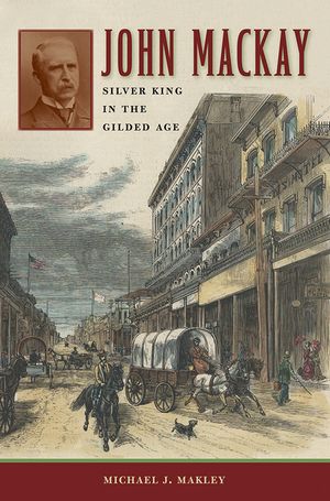 John MacKay: Silver King in the Gilded Age image number 0