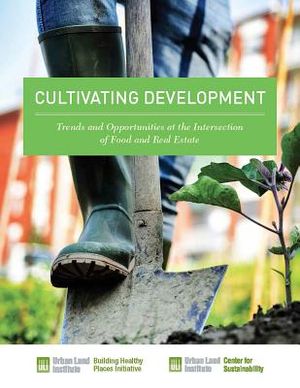 Cultivating Development: Trends and Opportunities at the Intersection of Food and Real Estate image number 0