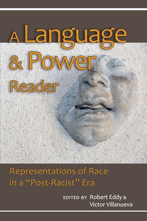 A Language and Power Reader: Representations of Race in a Post-Racist Era image number 0