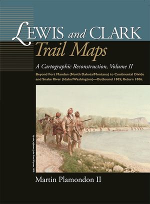 Lewis and Clark Trail Maps VII: A Cartographic Reconstruction image number 0