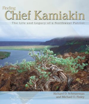 Finding Chief Kamiakin: The Life and Legacy of a Northwest Patriot image number 0