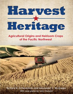 Harvest Heritage: Agricultural Origins and Heirloom Crops of the Pacific Northwest image number 0