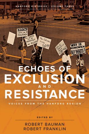 Echoes of Exclusion and Resistance: Voices from the Hanford Region image number 0