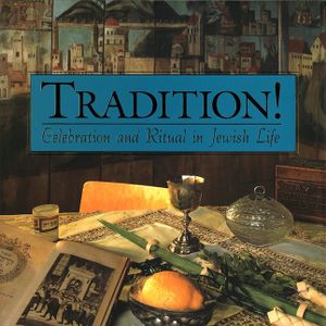 Tradition!: Celebration and Ritual in Jewish Life image number 0
