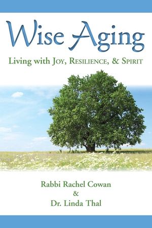 Wise Aging: Living with Joy, Resilience, and Spirit image number 0