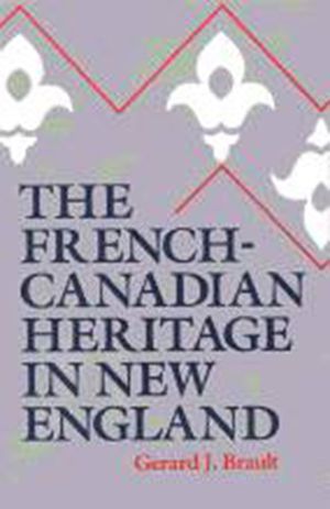 The French-Canadian Heritage in New England image number 0