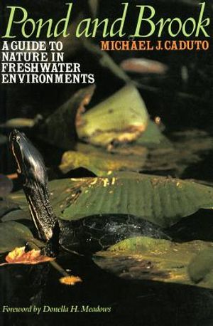Pond and Brook: A Guide to Nature in Freshwater Environments image number 0