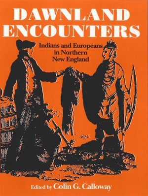 Dawnland Encounters: Indians and Europeans in Northern New England image number 0