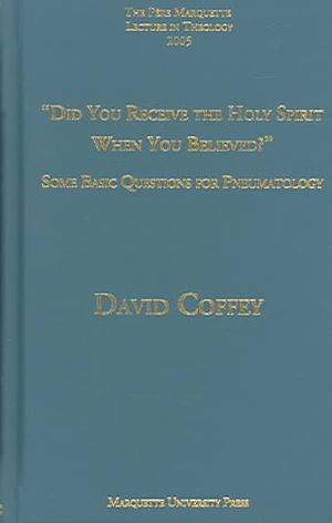 Did You Receive the Holy Spirit When You Believed?: Some Basic Questions for Pneumatology image number 0