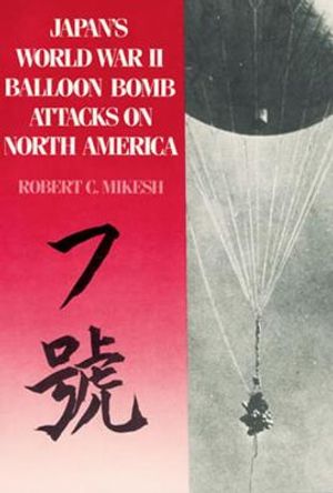 Japan's World War II Balloon Bomb Attacks on North America image number 0