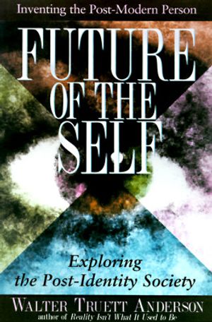 The Future of the Self: Inventing the Postmodern Person image number 0