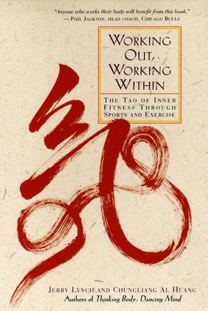 Working Out, Working Within: The Tao of Inner Fitness Through Sports and Exercise image number 0