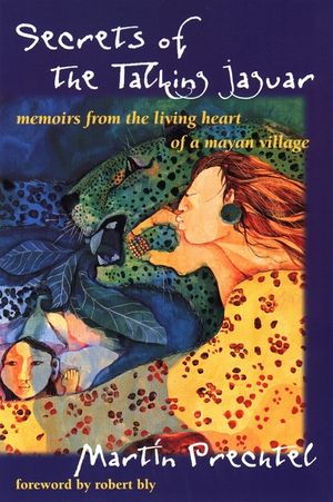 Secrets of the Talking Jaguar: Memoirs from the Living Heart of a Mayan Village image number 0