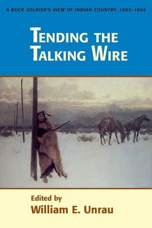 Tending the Talking Wire: A Buck Soldier's View of Indian Country, 1863-1866 image number 0