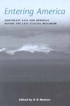 Entering America: Northeast Asia and Beringia Before the Last Glacial Maximum image number 0