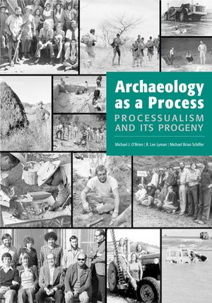 Archaeology as a Process: Processualism and Its Progeny image number 0