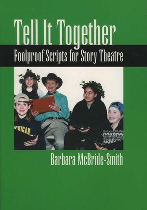 Tell It Together: Foolproof Scripts for Story Theatre image number 0