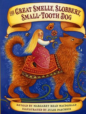 The Great Smelly, Slobbery, Small-Tooth Dog: A Folktale from Great Britain image number 0