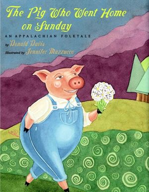 The Pig Who Went Home on Sunday: An Appalachian Folktale image number 0