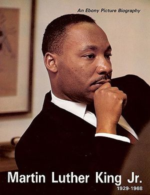 Martin Luther King Jr. 1929-1968: An Ebony Picture Biography image number 0