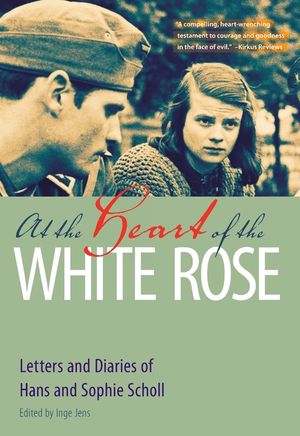 At the Heart of the White Rose: Letters and Diaries of Hans and Sophie Scholl image number 0
