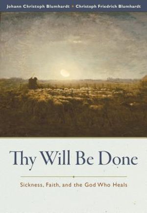 Thy Will Be Done: Sickness, Faith, and the God Who Heals image number 0
