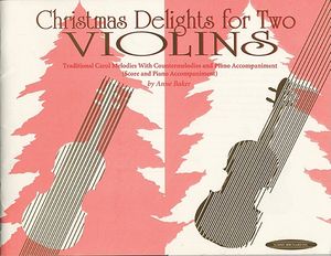 Christmas Delights for Two Violins: Traditional Carol Melodies with Countermelodies and Piano Accompaniment image number 0