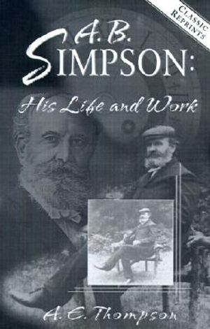 A. B. Simpson: His Life and Work image number 0