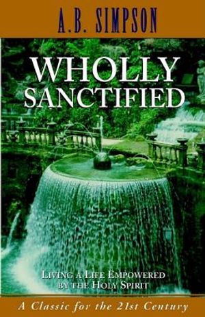 Wholly Sanctified: Living a Life Empowered by the Holy Spirit image number 0