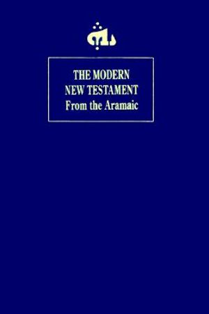The Modern New Testament: Translated from the Original Aramaic Sources image number 0